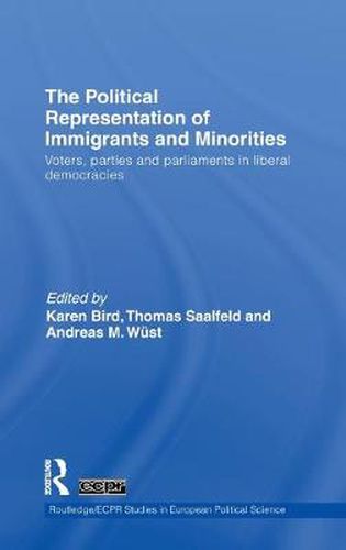 Cover image for The Political Representation of Immigrants and Minorities: Voters, Parties and Parliaments in Liberal Democracies