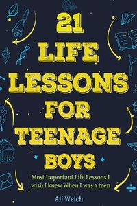 Cover image for 21 Life Lessons For Teenage Boys