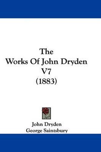 Cover image for The Works of John Dryden V7 (1883)