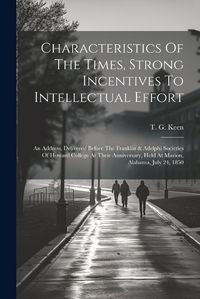 Cover image for Characteristics Of The Times, Strong Incentives To Intellectual Effort