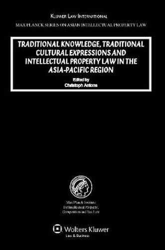 Cover image for Traditional Knowledge, Traditional Cultural Expressions and Intellectual Property Law in the Asia-Pacific Region