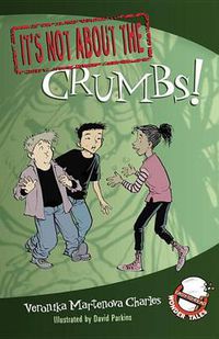 Cover image for It's Not about the Crumbs!: Easy-To-Read Wonder Tales