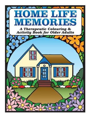 Cover image for Home Life Memories: A Therapeutic Colouring & Activity Book for Older Adults