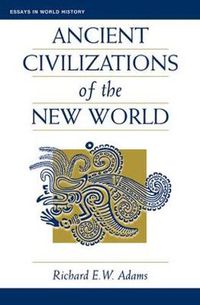 Cover image for Ancient Civilizations Of The New World