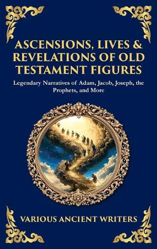 Cover image for Ascensions, Lives & Revelations of Old Testament Figures
