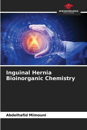 Cover image for Inguinal Hernia Bioinorganic Chemistry