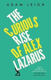 Cover image for The Curious Rise of Alex Lazarus