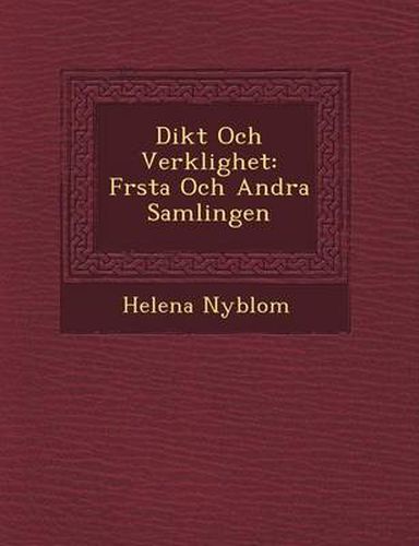 Cover image for Dikt Och Verklighet: F Rsta Och Andra Samlingen