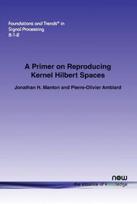 Cover image for A Primer on Reproducing Kernel Hilbert Spaces