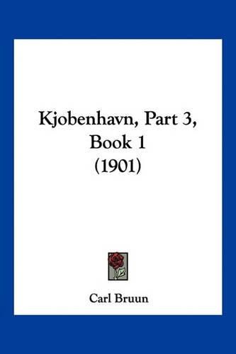 Cover image for Kjobenhavn, Part 3, Book 1 (1901)