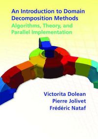 Cover image for An Introduction to Domain Decomposition Methods: Algorithms, Theory, and Parallel Implementation