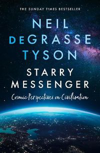 Cover image for Starry Messenger: Cosmic Perspectives on Civilisation