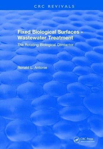 Cover image for Fixed Biological Surfaces - Wastewater Treatment: The Rotating Biological Contactor