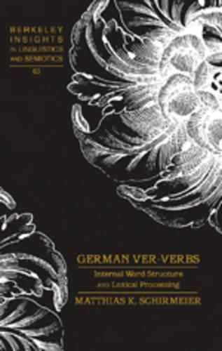 Cover image for German Ver-Verbs: Internal Word Structure and Lexical Processing