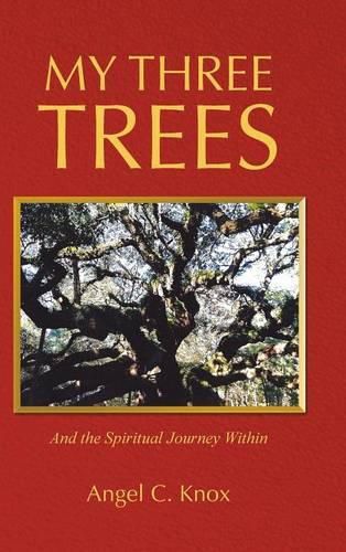 My Three Trees: And the Spiritual Journey Within