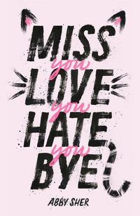 Cover image for Miss You Love You Hate You Bye