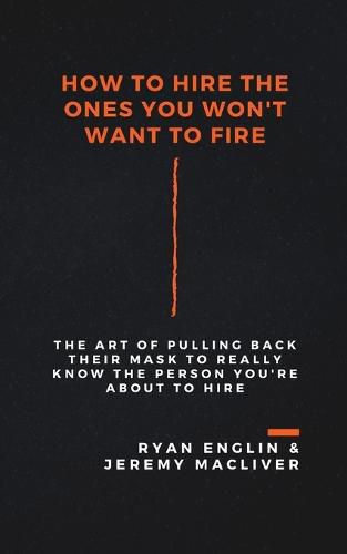 Cover image for How to Hire the Ones You Won't Want to Fire