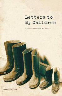 Cover image for Letters to My Children: A Father Passes on His Values