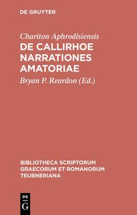 Cover image for de Callirhoe Narrationes Amatoriae
