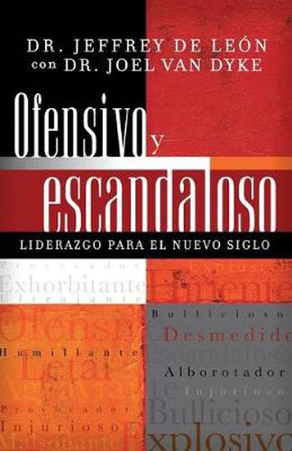 Cover image for Ofensivo y escandaloso: Liderazgo para el nuevo siglo