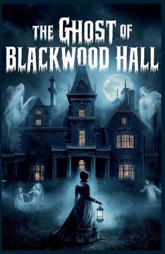 Cover image for The Ghost of Blackwood Hall