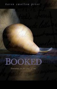 Cover image for Booked: Literature in the Soul of Me