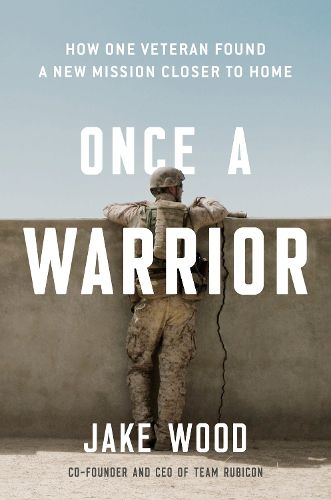 Once A Warrior: How One Veteran Found a New Mission Closer to Home