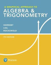 Cover image for A Graphical Approach to Algebra & Trigonometry Plus Mylab Math with Pearson Etext -- 24-Month Access Card Package