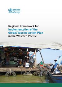 Cover image for Regional framework for implementation of the Global Vaccine Action Plan in the Western Pacific