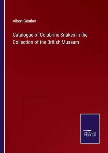 Cover image for Catalogue of Colubrine Snakes in the Collection of the British Museum