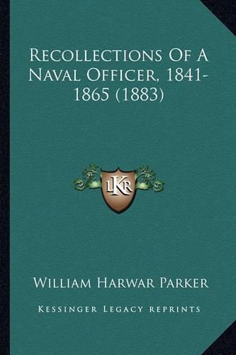 Cover image for Recollections of a Naval Officer, 1841-1865 (1883) Recollections of a Naval Officer, 1841-1865 (1883)