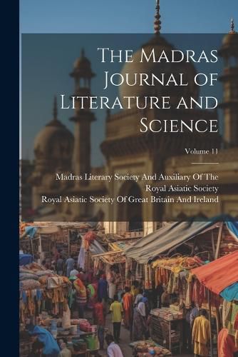 Cover image for The Madras Journal of Literature and Science; Volume 11