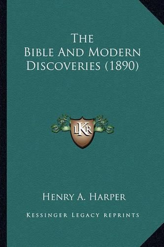 Cover image for The Bible and Modern Discoveries (1890) the Bible and Modern Discoveries (1890)