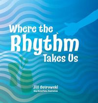 Cover image for Where the Rhythm Takes Us