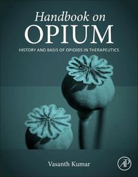 Cover image for Handbook on Opium: History and Basis of Opioids in Therapeutics