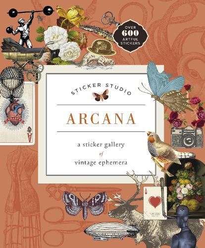 Sticker Studio: Arcana: A Sticker Gallery of Vintage Ephemera