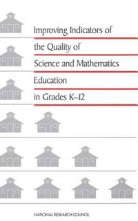 Cover image for Improving Indicators of the Quality of Science and Mathematics Education in Grades K-12