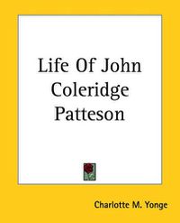 Cover image for Life Of John Coleridge Patteson