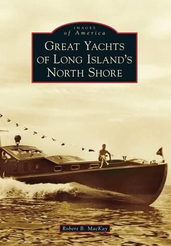 Cover image for Great Yachts of Long Island's North Shore