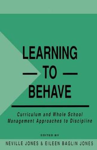 Cover image for Learning to Behave: Curriculum and Whole School Management Approaches to Discipline