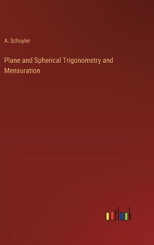 Cover image for Plane and Spherical Trigonometry and Mensuration