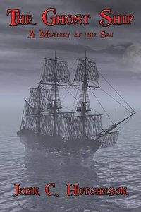 Cover image for The Ghost Ship: A Mystery of the Sea