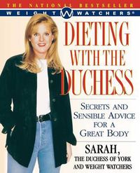 Cover image for Dieting With the Duchess: Secrets and Sensible Advice for a Great Body