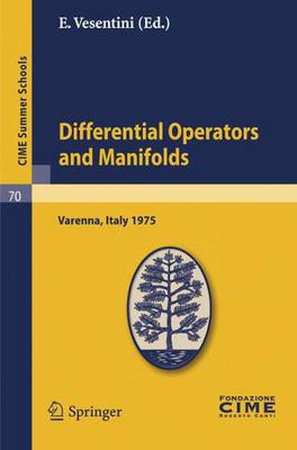 Cover image for Differential Operators on Manifolds: Lectures Given at the Centro Internazionale Matematico Estivo (C.I.M.E.) Held in Varenna (Como), Italy, August 24-September 2, 1975