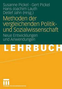 Cover image for Methoden Der Vergleichenden Politik- Und Sozialwissenschaft: Neue Entwicklungen Und Anwendungen