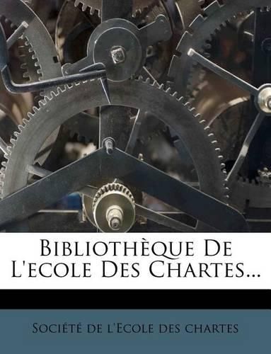 Cover image for Bibliotheque de L'Ecole Des Chartes...
