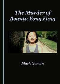 Cover image for The Murder of Asunta Yong Fang