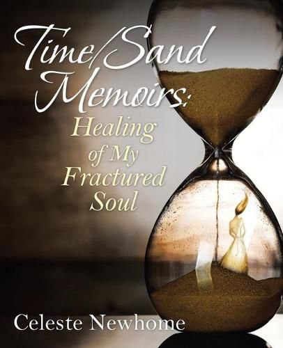 Cover image for Time/Sand Memoirs: Healing of My Fractured Soul