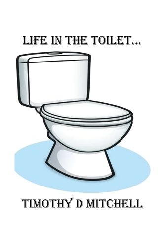 Cover image for Life In The Toilet