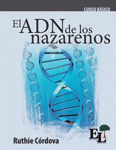 Cover image for El ADN de los Nazarenos: Curso Basico de la Escuela de Liderazgo